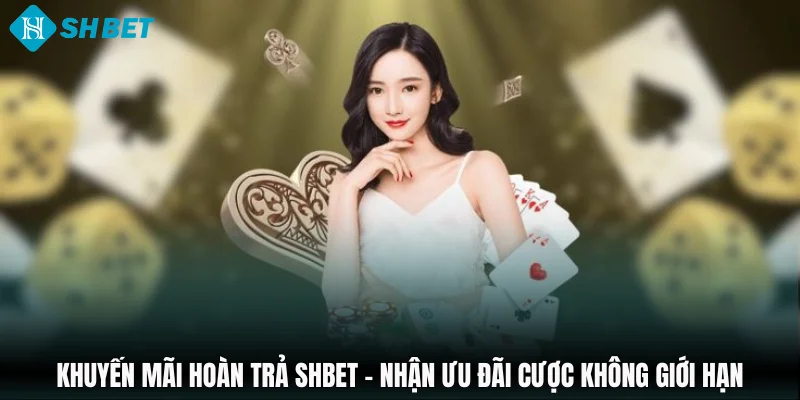 Khuyến Mãi Hoàn Trả SHBET